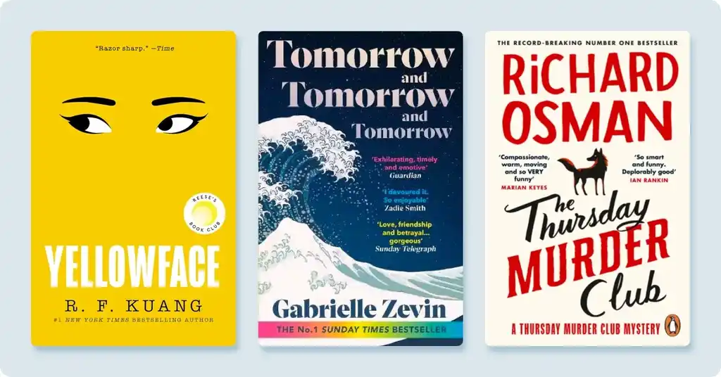 Yellowface, Tomorrow and Tomorrow, Thursday Murder Club: Book Covers